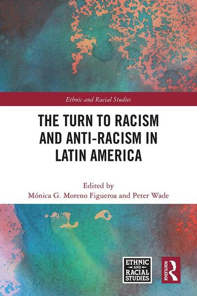 The Turn to Racism and Anti-racism in Latin America