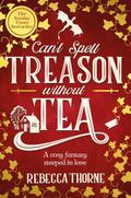 Can’t Spell Treason Without Tea