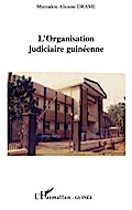 L’organisation judiciaire guinéenne