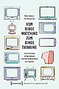 Vom Binge Watching zum Binge Thinking