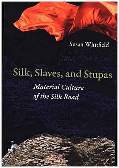 Silk, Slaves, and Stupas