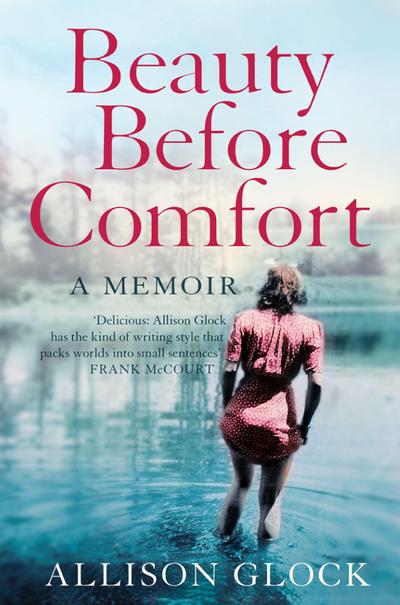 Beauty Before Comfort: A Memoir (Text Only)