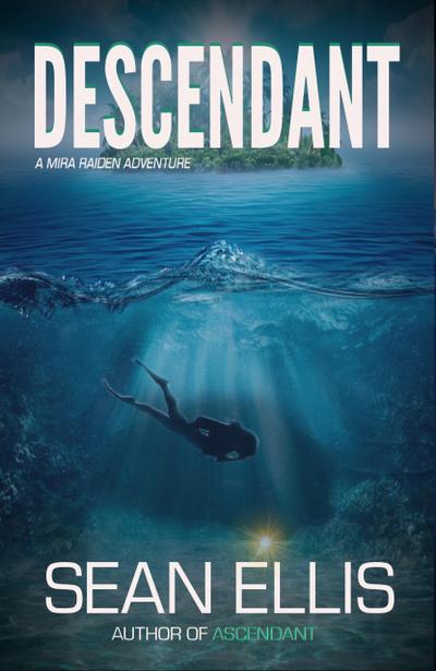 Descendant- A Mira Raiden Adventure (Dark Trinity, #2)