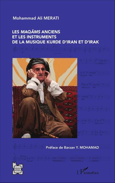 Les <em>maqâms </em>anciens et les instruments de la musique kurde d’Iran et d’Irak