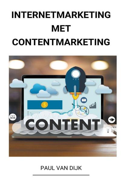 Dijk, P: Internetmarketing met Contentmarketing
