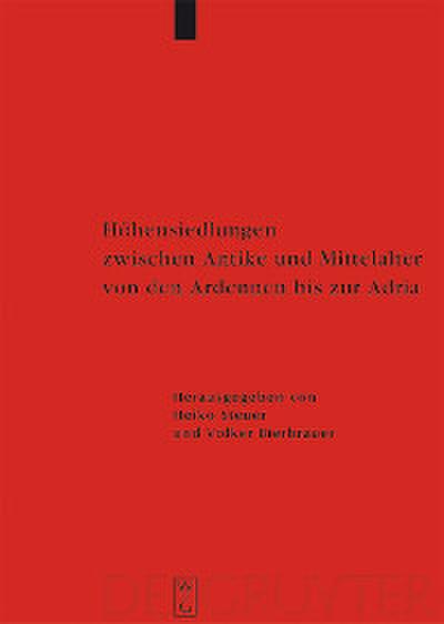 Höhensiedlungen zwischen Antike und Mittelalter von den Ardennen bis zur Adria