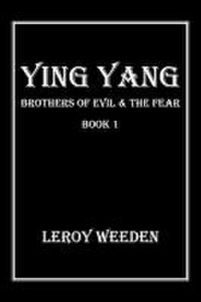 Ying Yang Book 1 Brothers of Evil & the Fear