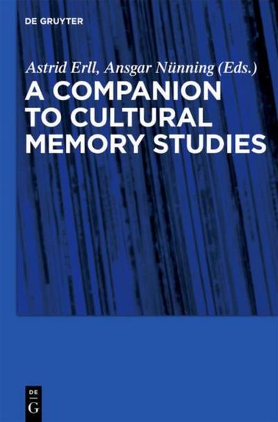 A Companion to Cultural Memory Studies