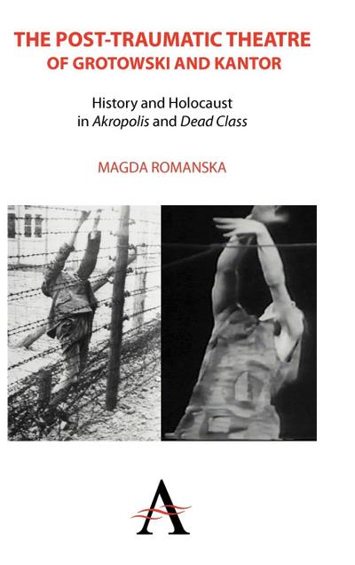 The Post-Traumatic Theatre of Grotowski and Kantor