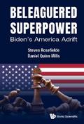 BELEAGUERED SUPERPOWER: BIDEN’S AMERICA ADRIFT