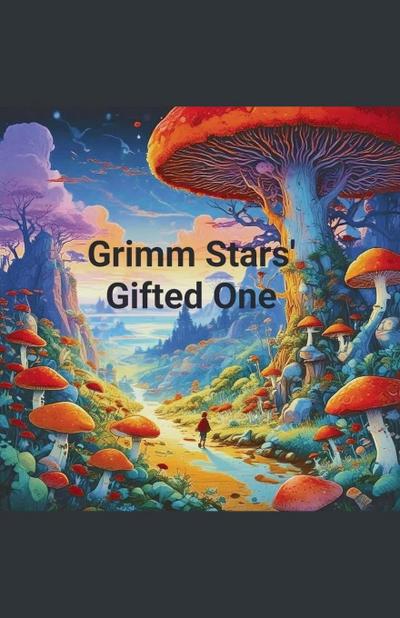 Grimm Stars’ Gifted One