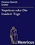 Napoleon oder Die hundert Tage