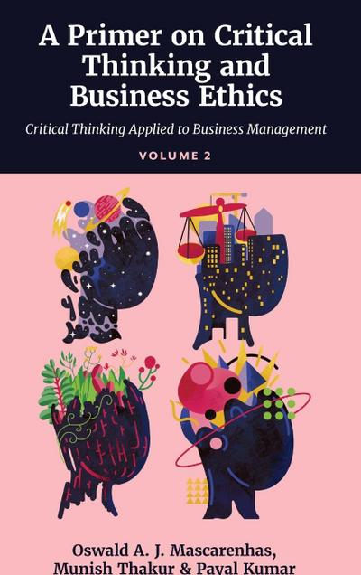 A Primer on Critical Thinking and Business Ethics
