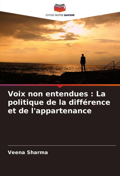 Voix non entendues : La politique de la différence et de l’appartenance