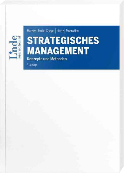 Strategisches Management: Konzepte und Methoden (Linde Lehrbuch)