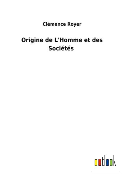 Origine de L’Homme et des Sociétés