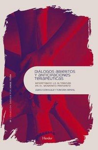 Diálogos abiertos y anticipaciones terapéuticas : respetando la alteridad en el momento presente