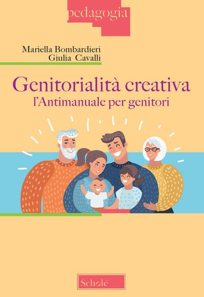Genitorialità creativa. L’antimanuale per genitori