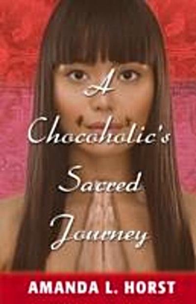 Chocoholic’s Sacred Journey