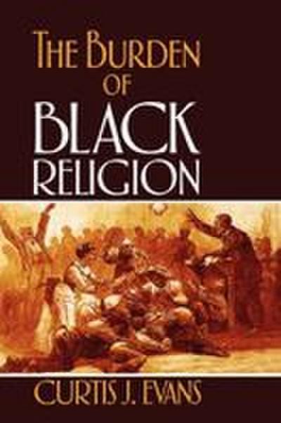 The Burden of Black Religion