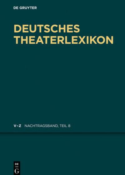 Deutsches Theater-Lexikon, Nachtragsband 8, V - Z