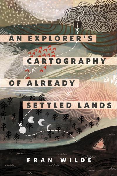 An Explorer’s Cartography of Already Settled Lands