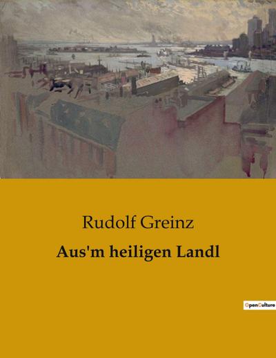 Aus’m heiligen Landl