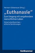 "Euthanasie" - zum Umgang mit vergehendem menschlichen Leben