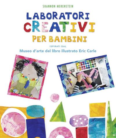 Laboratori creativi per bambini ispirati dal Museo d’arte del libro illustrato Eric Carle