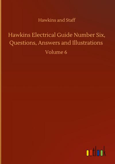 Hawkins Electrical Guide Number Six, Questions, Answers and Illustrations