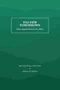 Too Few Tomorrows