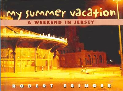 My Summer Vacation: A Weekend in Jersey