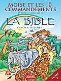 Moïse, les 10 commandements et autres histoires de la Bible