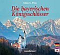 Die bayerischen Königsschlösser