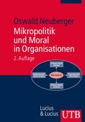 Mikropolitik und Moral in Organisationen