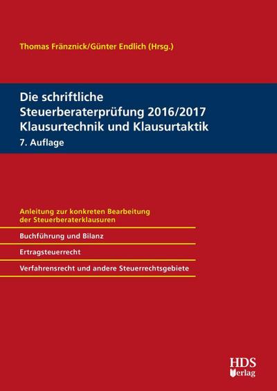 Die schriftliche Steuerberaterprüfung 2016/2017, Klausurtechnik und Klausurtaktik