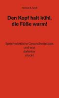 Den Kopf halt kühl, die Füße warm!