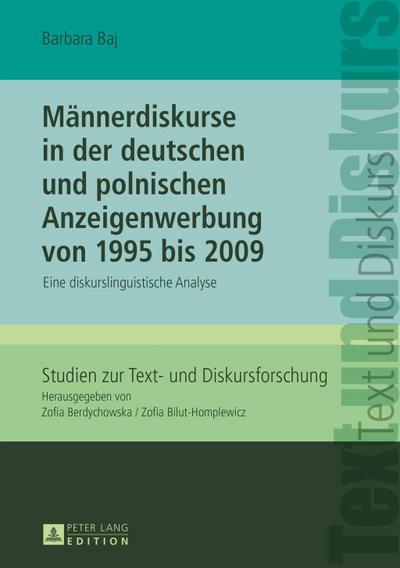Maennerdiskurse in der deutschen und polnischen Anzeigenwerbung von 1995 bis 2009