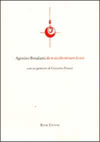 Da te ascolto tornare le cose