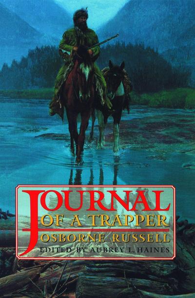 Osborne Russell’s Journal of a Trapper: