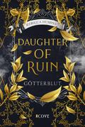 Daughter of Ruin. Götterblut