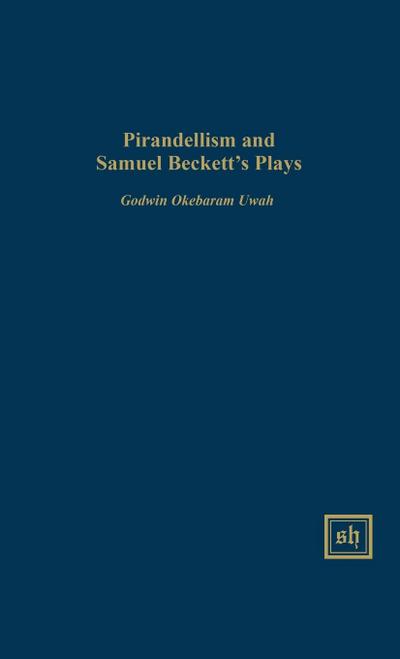 PIRANDELLISM AND SAMUEL BECKETT’S PLAYS