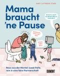Mama braucht ’ne Pause