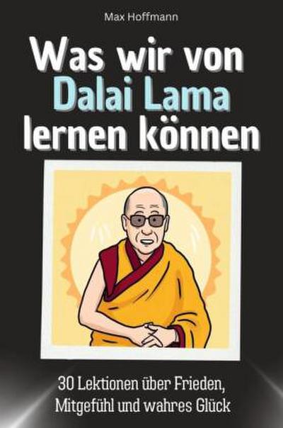Was wir von Dalai Lama lernen können