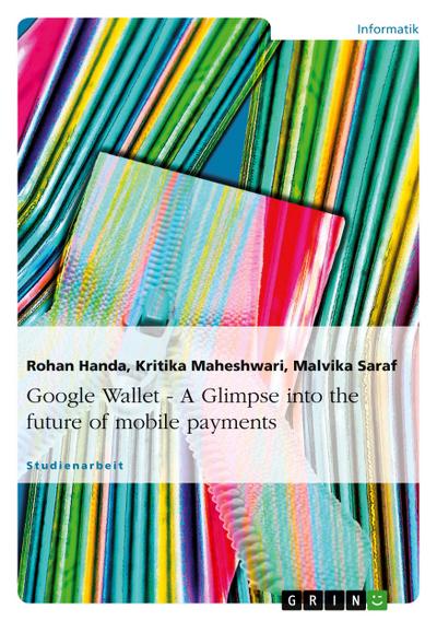 Google Wallet - A Glimpse into the future of mobile payments