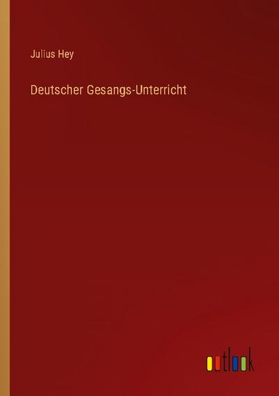 Deutscher Gesangs-Unterricht