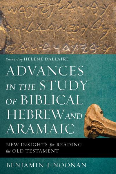The Advances in the Study of Biblical Hebrew and Aramaic