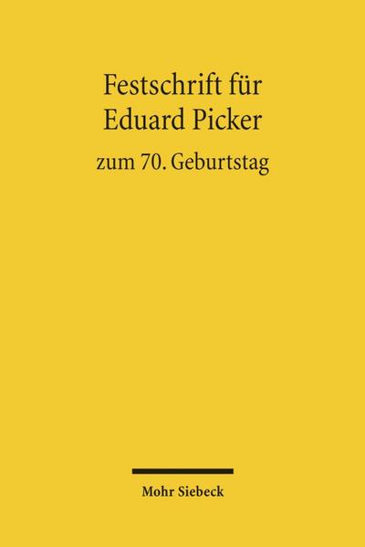 Festschrift für Eduard Picker zum 70. Geburtstag am 3. November 2010