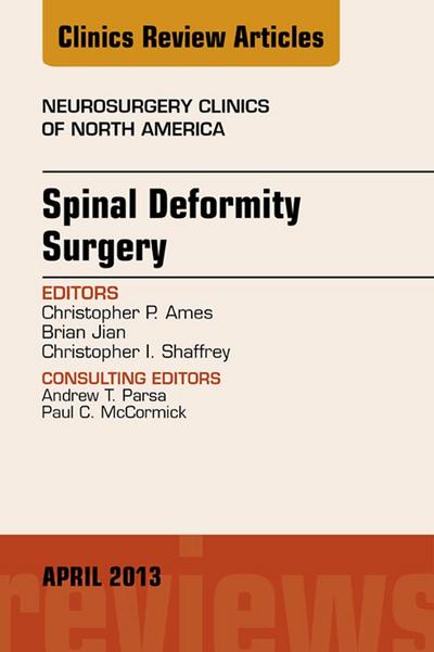 Spinal Deformity Surgery, An Issue of Neurosurgery Clinics