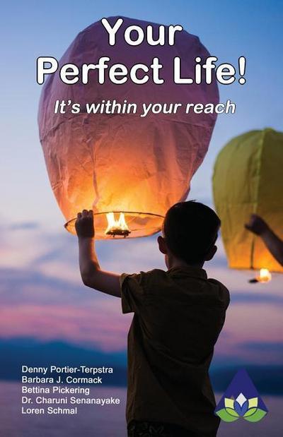 Your Perfect Life: It’s within your reach!